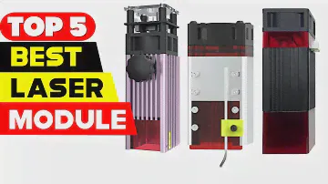 Top 5 Best Laser Module Reviews of 2024